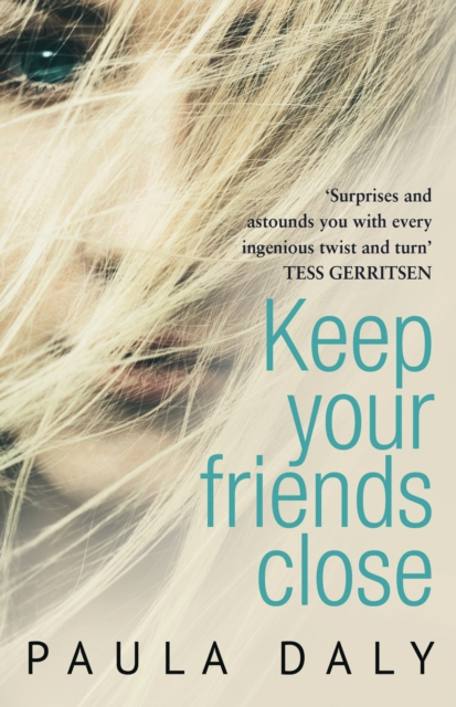 Keep Your Friends Close : ‘The UK’s answer to Liane Moriarty’ Claire McGowan, Paperback / softback Book