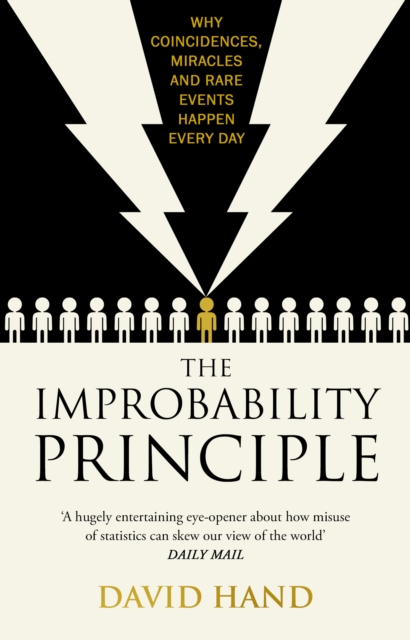 The Improbability Principle : Why coincidences, miracles and rare events happen all the time, Paperback / softback Book