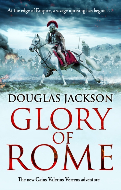 Glory of Rome : (Gaius Valerius Verrens 8): Roman Britain is brought to life in this action-packed historical adventure, Paperback / softback Book