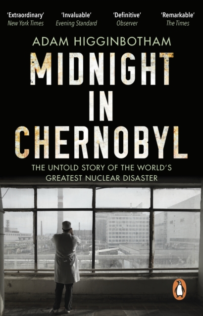 Midnight in Chernobyl : The Untold Story of the World's Greatest Nuclear Disaster, Paperback / softback Book