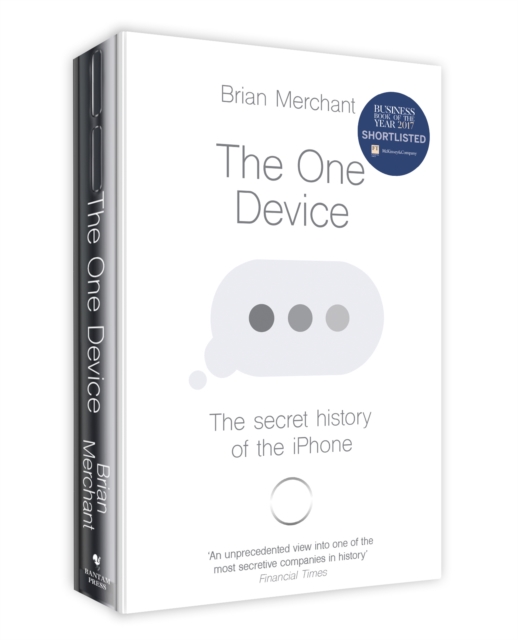 The One Device : The Secret History of the iPhone, Paperback / softback Book