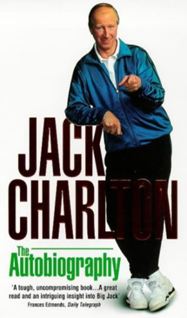 Jack Charlton: The Autobiography, Paperback / softback Book