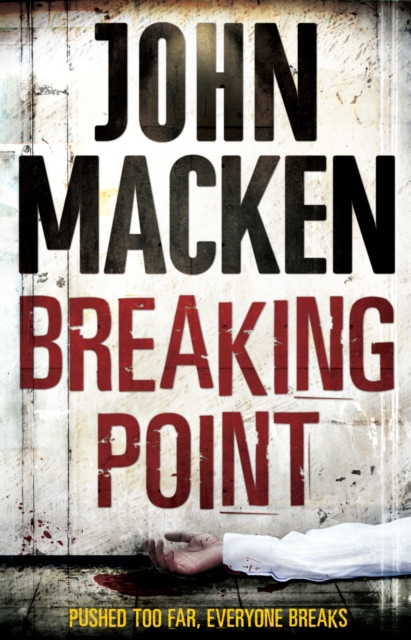 Breaking Point : (Reuben Maitland: book 3): an engrossing and distinctive thriller that you won’t be able to forget, Paperback / softback Book