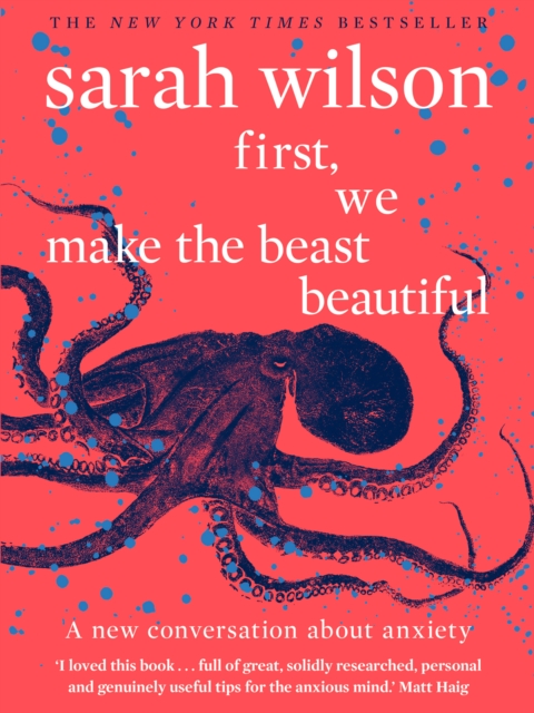 First, We Make the Beast Beautiful : A new conversation about anxiety, Paperback / softback Book