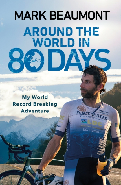 Around the World in 80 Days : My World Record Breaking Adventure, Paperback / softback Book