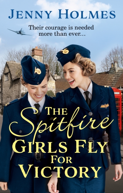 The Spitfire Girls Fly for Victory : An uplifting wartime story of hope and courage (The Spitfire Girls Book 2), Paperback / softback Book