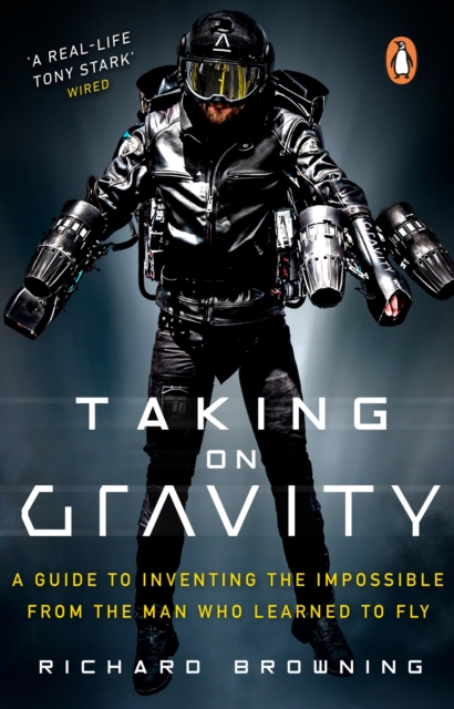 Taking on Gravity : A Guide to Inventing the Impossible from the Man Who Learned to Fly, Paperback / softback Book