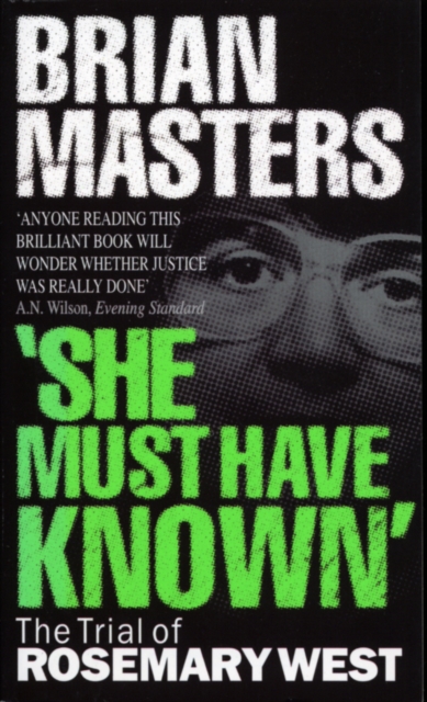 "She Must Have Known" : The Trial Of Rosemary West, Paperback / softback Book