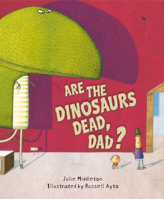 Are the Dinosaurs Dead, Dad?, Paperback / softback Book