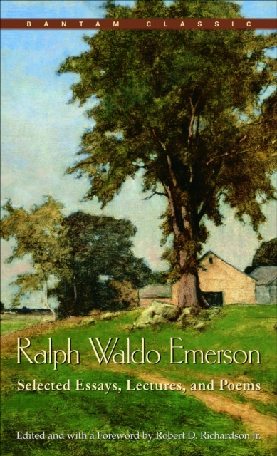 Ralph Waldo Emerson : Selected Essays, Lectures and Poems, Paperback / softback Book