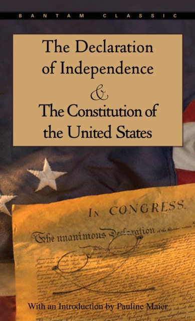 The Declaration of Independence and The Constitution of the United States, Paperback / softback Book