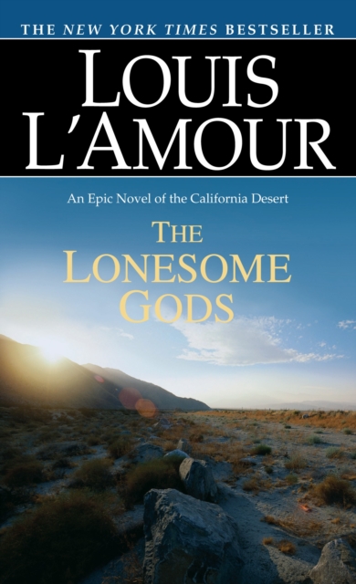 The Lonesome Gods : An Epic Novel of the California Desert, Paperback / softback Book