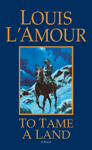 To Tame a Land : A Novel, Paperback / softback Book
