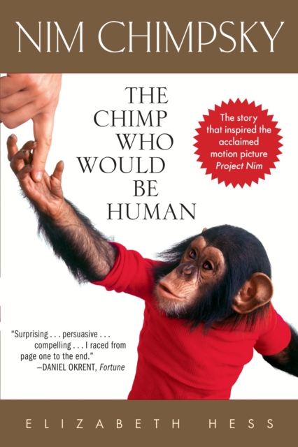 Nim Chimpsky : The Chimp Who Would Be Human, Paperback / softback Book