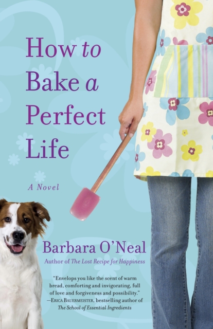 How to Bake a Perfect Life : A Novel, Paperback / softback Book