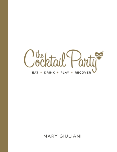 The Cocktail Party : Eat  Drink  Play  Recover, Hardback Book