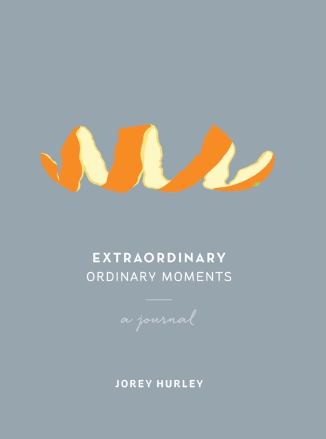 Extraordinary Ordinary Moments : A Journal, Paperback / softback Book