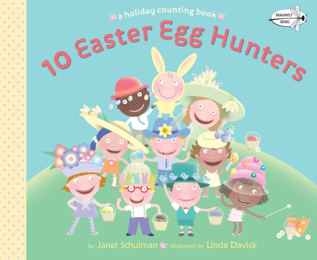 10 Easter Egg Hunters : A Holiday Counting Book, Paperback / softback Book