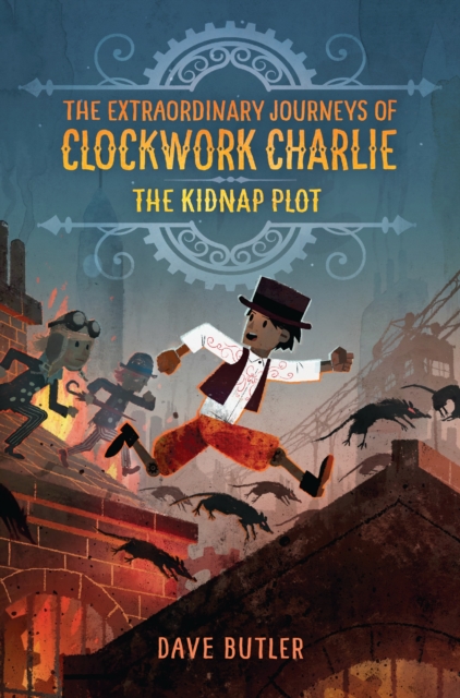 The Kidnap Plot (The Extraordinary Journeys of Clockwork Charlie), Paperback / softback Book