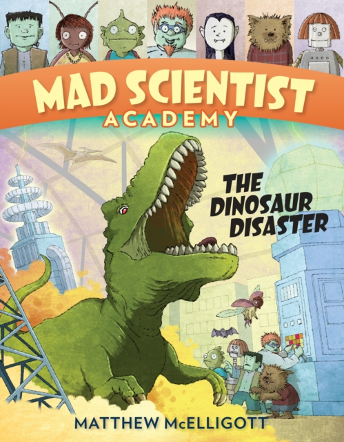 Mad Scientist Academy : The Dinosaur Disaster, Hardback Book