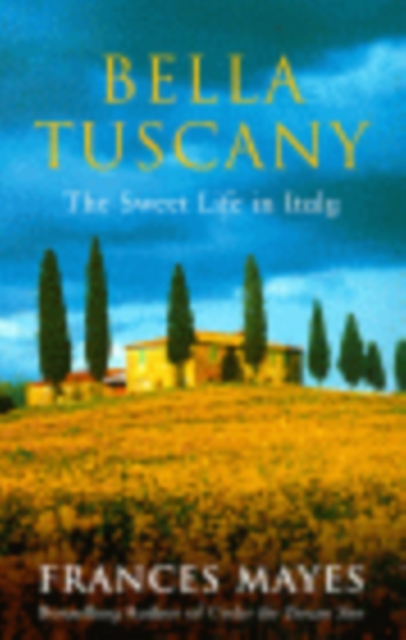 Bella Tuscany, Paperback / softback Book