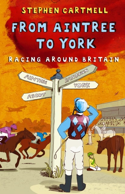 From Aintree to York : Racing Around Britain, Paperback / softback Book