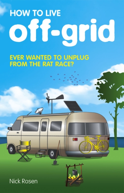 How to Live Off-Grid, Paperback / softback Book