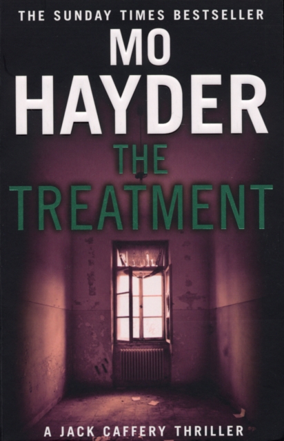 The Treatment : Featuring Jack Caffrey, star of BBC’s Wolf series. A gruesome and gripping thriller from the bestselling author, Paperback / softback Book