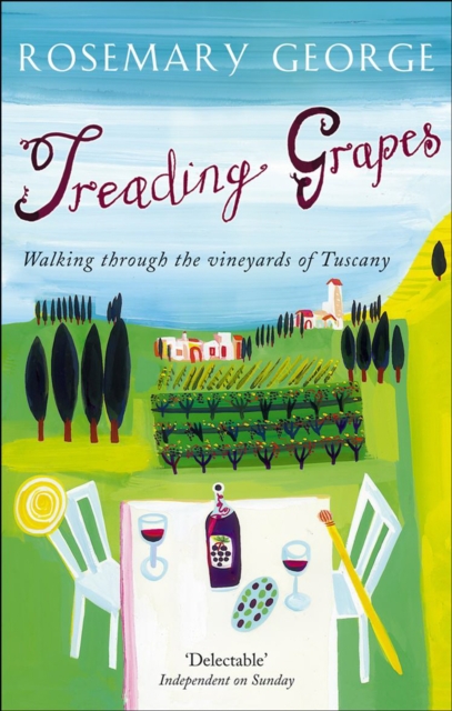 Treading Grapes : Walking Through The Vineyards Of Tuscany, Paperback / softback Book