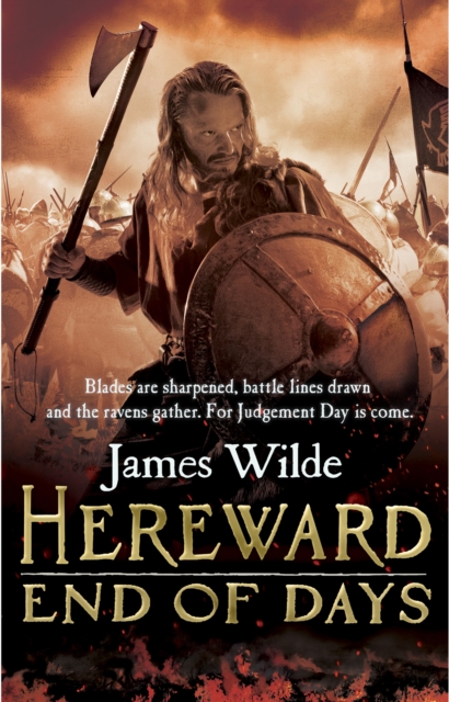 Hereward: End of Days : (The Hereward Chronicles: book 3): An epic, fast-paced historical adventure set in Norman England you won’t be able to put down, Paperback / softback Book