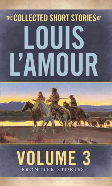 Collected Short Stories of Louis L'Amour, EPUB eBook