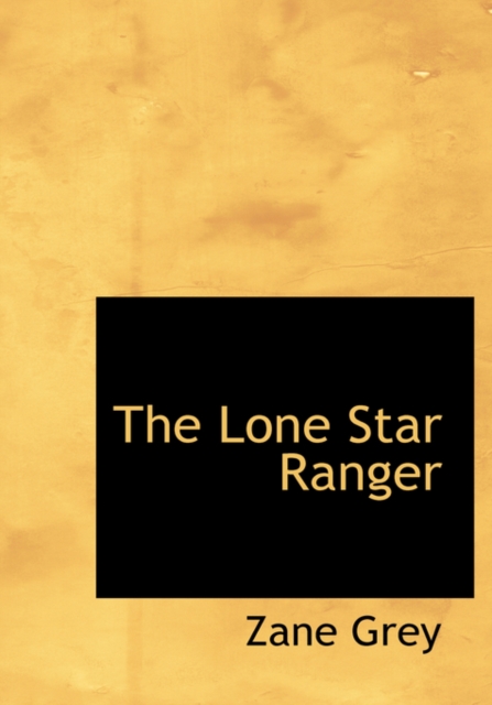 The Lone Star Ranger, Hardback Book