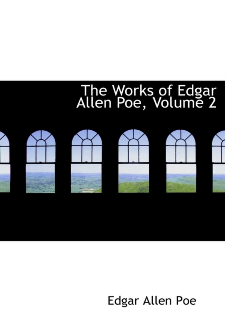 The Works of Edgar Allen Poe, Volume 2, Hardback Book