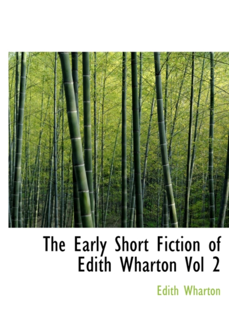 The Early Short Fiction of Edith Wharton Vol 2, Hardback Book