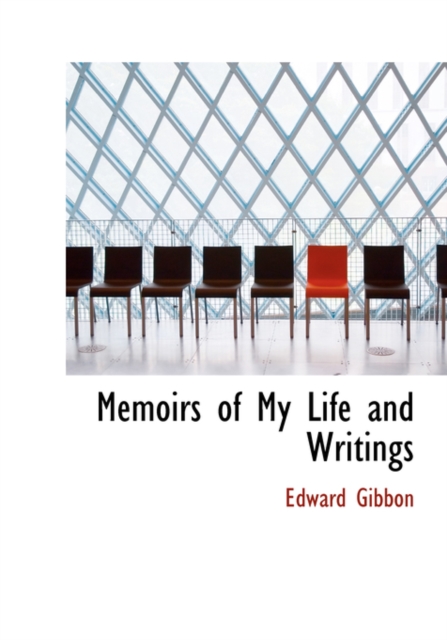 Memoirs of My Life and Writings, Hardback Book