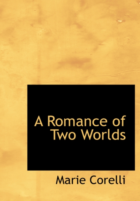 A Romance of Two Worlds, Hardback Book