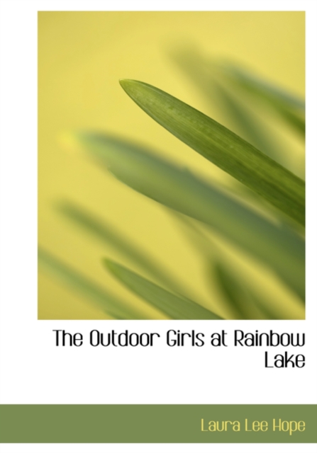 The Outdoor Girls at Rainbow Lake, Hardback Book