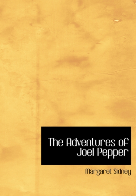 The Adventures of Joel Pepper, Hardback Book
