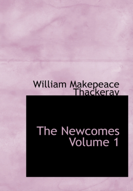 The Newcomes Volume 1, Hardback Book