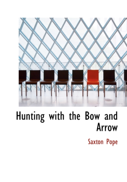Hunting with the Bow and Arrow, Hardback Book