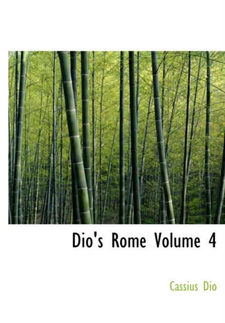 Dio's Rome Volume 4, Hardback Book