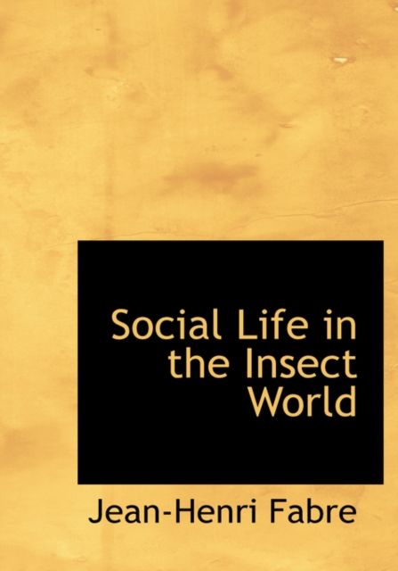 Social Life in the Insect World, Hardback Book