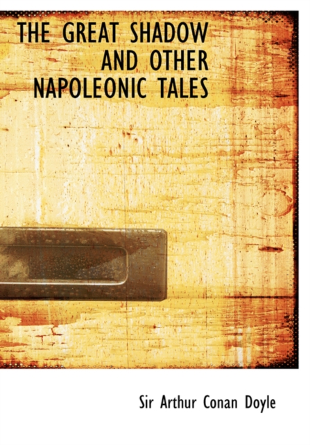 The Great Shadow and Other Napoleonic Tales, Hardback Book
