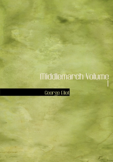 Middlemarch Volume 1, Hardback Book
