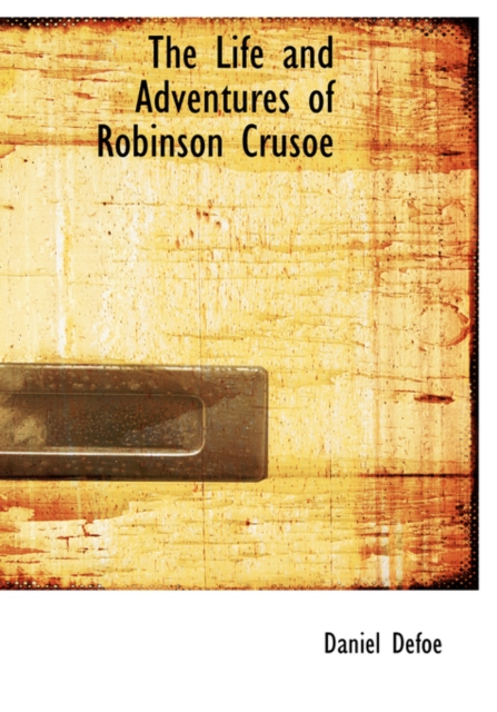 The Life and Adventures of Robinson Crusoe, Hardback Book