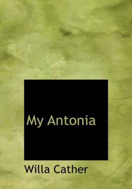 My Antonia, Hardback Book