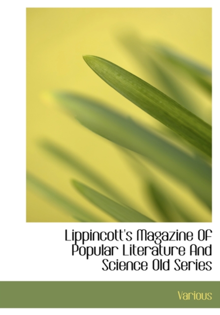 Lippincott's Magazine of Popular Literature and Science Old Series, Hardback Book