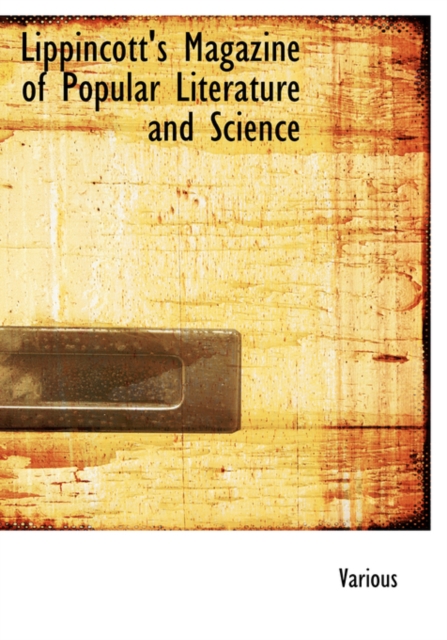 Lippincott's Magazine of Popular Literature and Science, Hardback Book