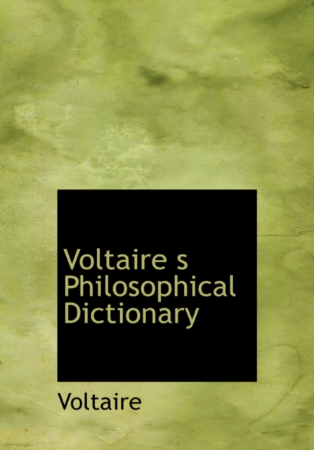 Voltaire S Philosophical Dictionary, Hardback Book