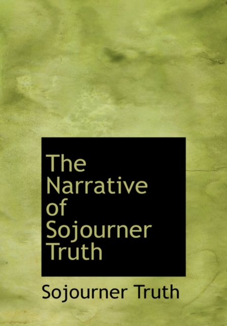 The Narrative of Sojourner Truth, Hardback Book